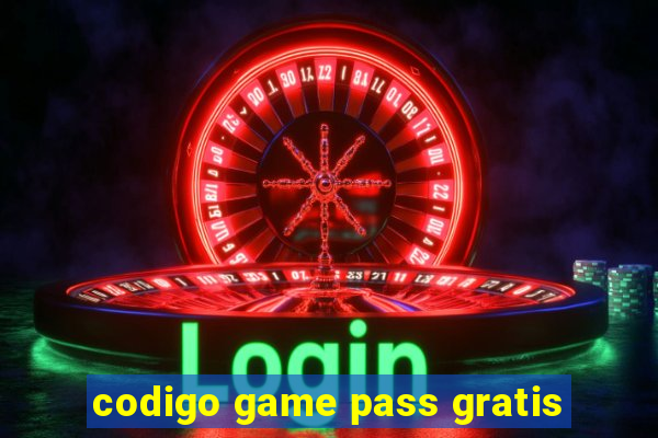 codigo game pass gratis